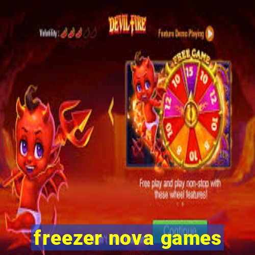 freezer nova games